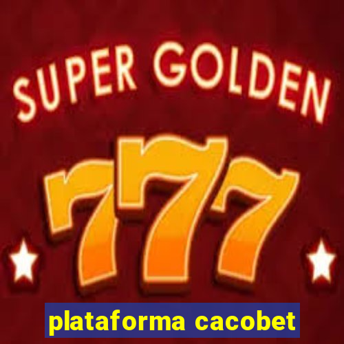 plataforma cacobet